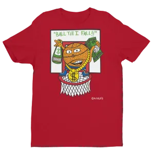 Ball Till I Fall (red) T-Shirt