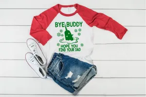 Bye Buddy I Hope You Find Your Dad Christmas Raglan | Unisex Raglan