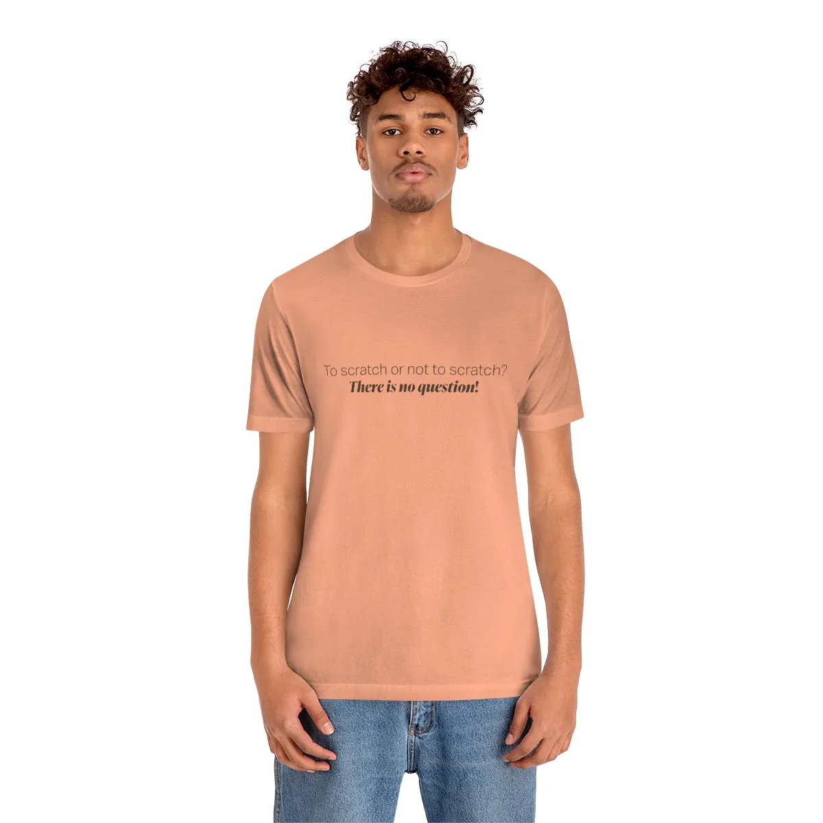 EAM 22 Unisex "To scratch or not to scratch? There is no question!"