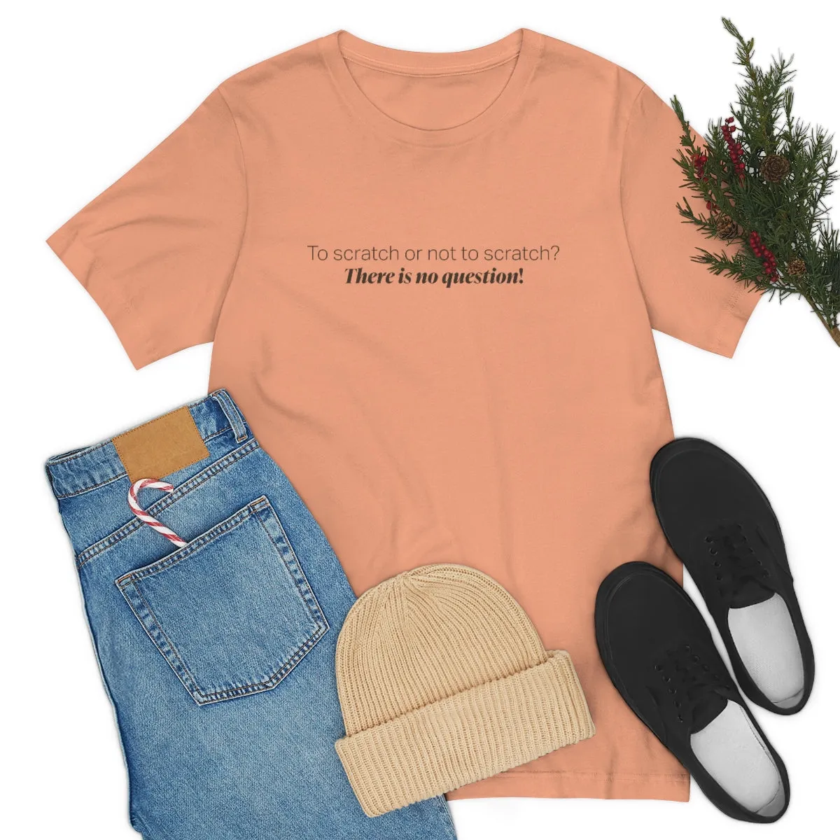 EAM 22 Unisex "To scratch or not to scratch? There is no question!"