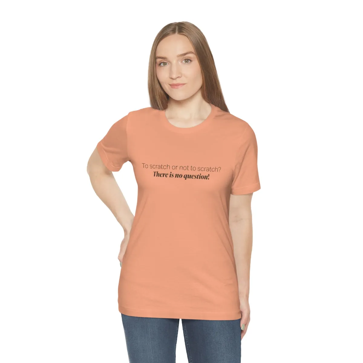 EAM 22 Unisex "To scratch or not to scratch? There is no question!"