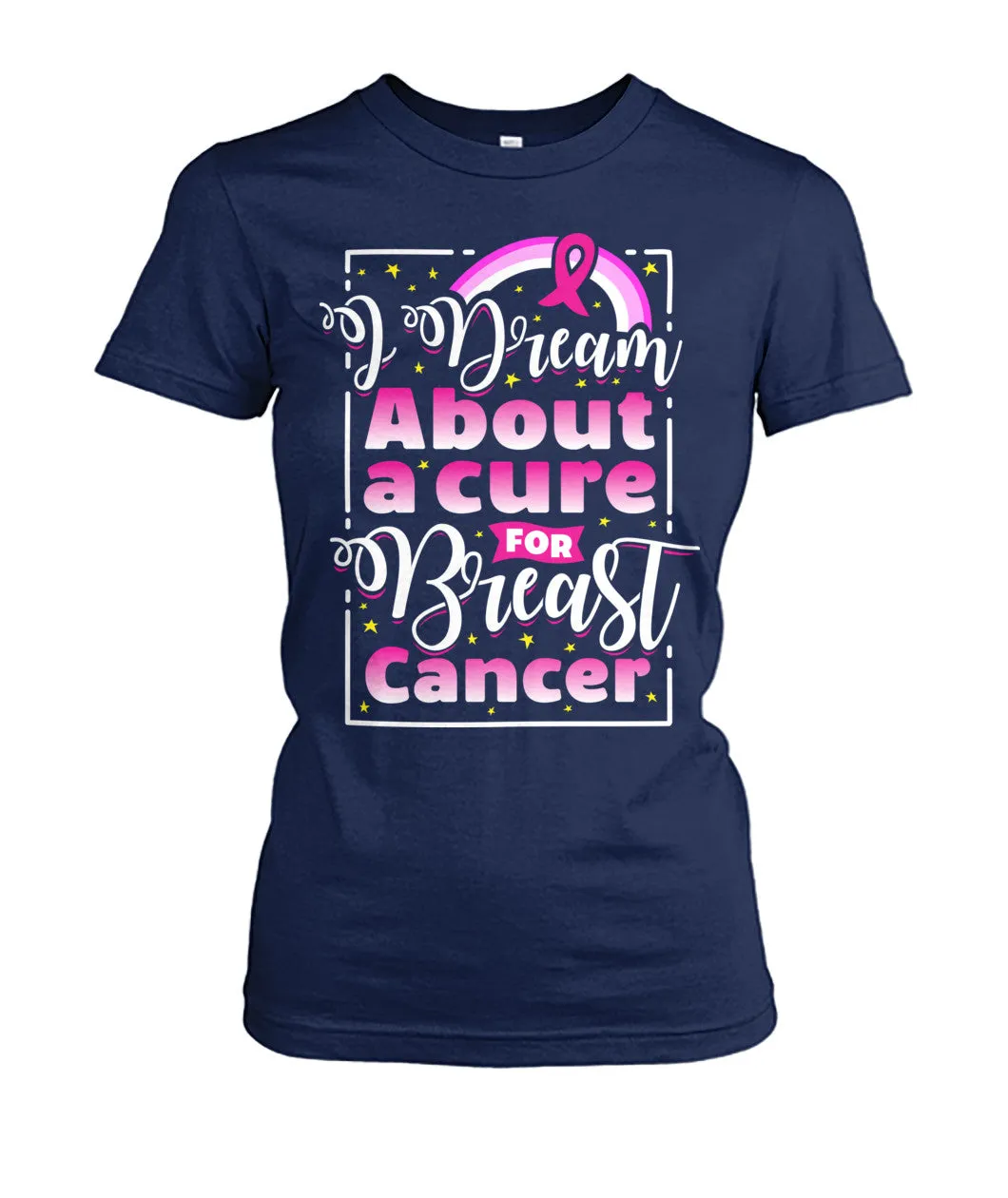 I Dream About Cure for Breast Cancer Shirts and Long Sleeves