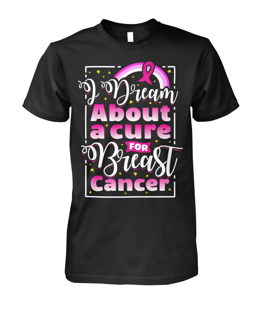 I Dream About Cure for Breast Cancer Shirts and Long Sleeves