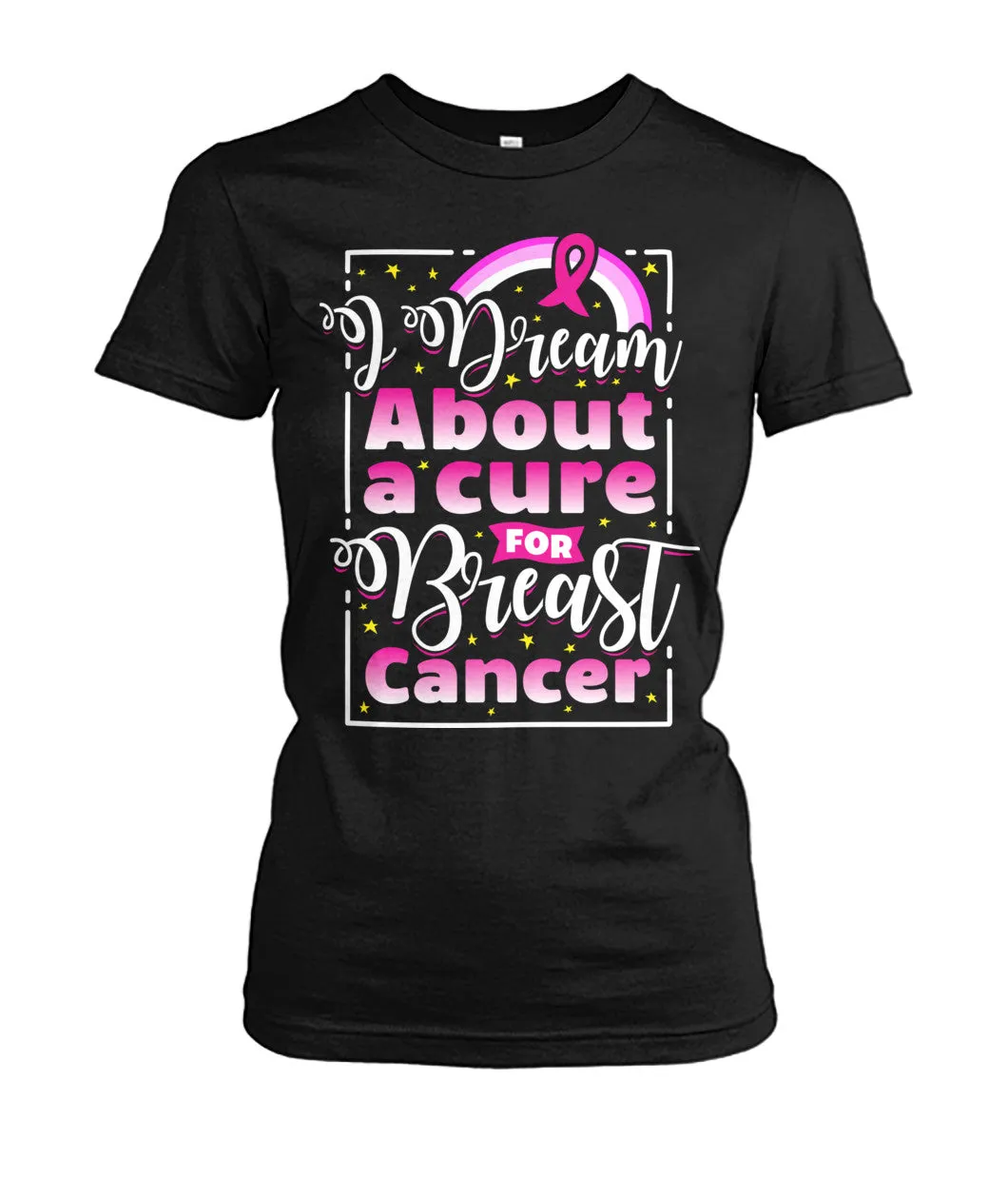 I Dream About Cure for Breast Cancer Shirts and Long Sleeves