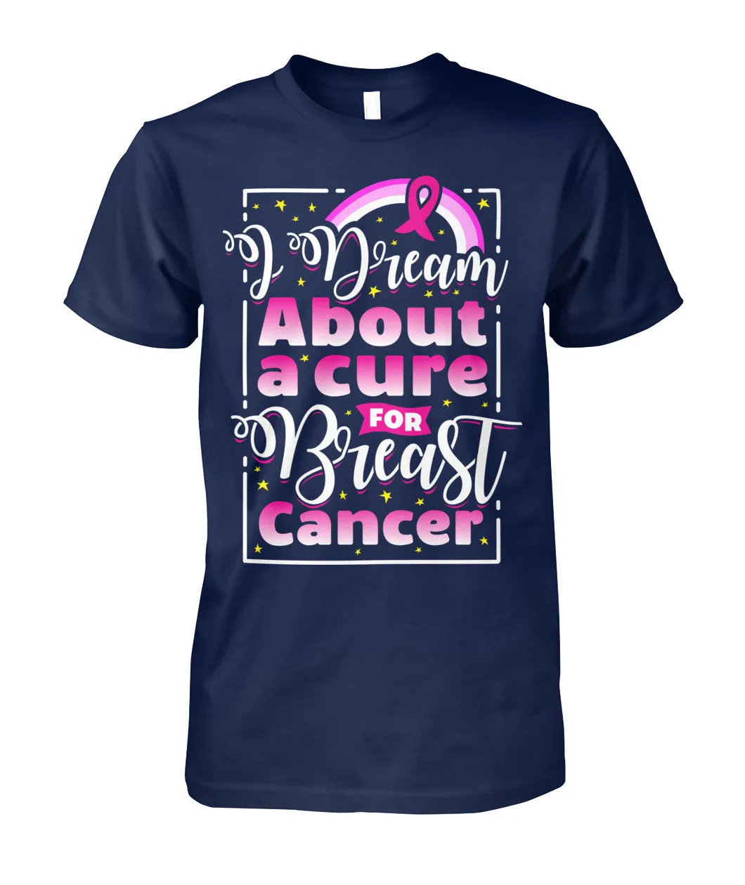 I Dream About Cure for Breast Cancer Shirts and Long Sleeves