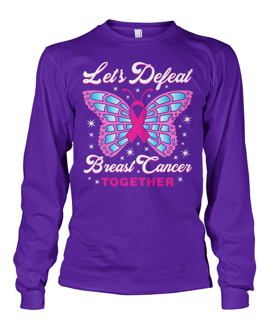 Lets Defeat Breast Cancer Together Shirts and Long Sleeves