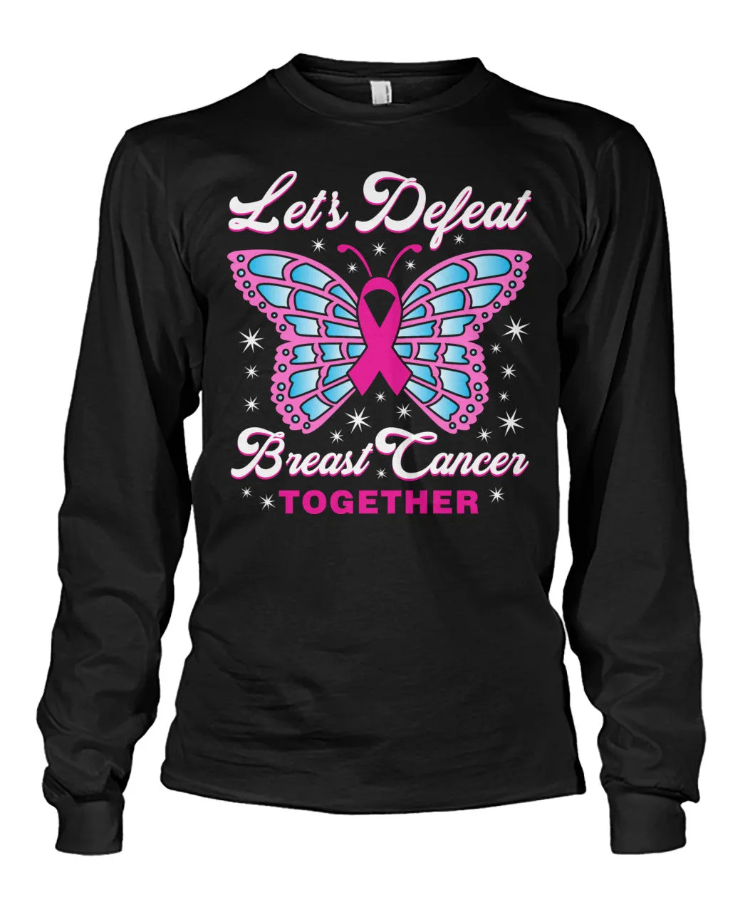 Lets Defeat Breast Cancer Together Shirts and Long Sleeves