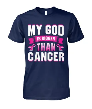 My God is Bigger than Cancer Shirts and Long Sleeves