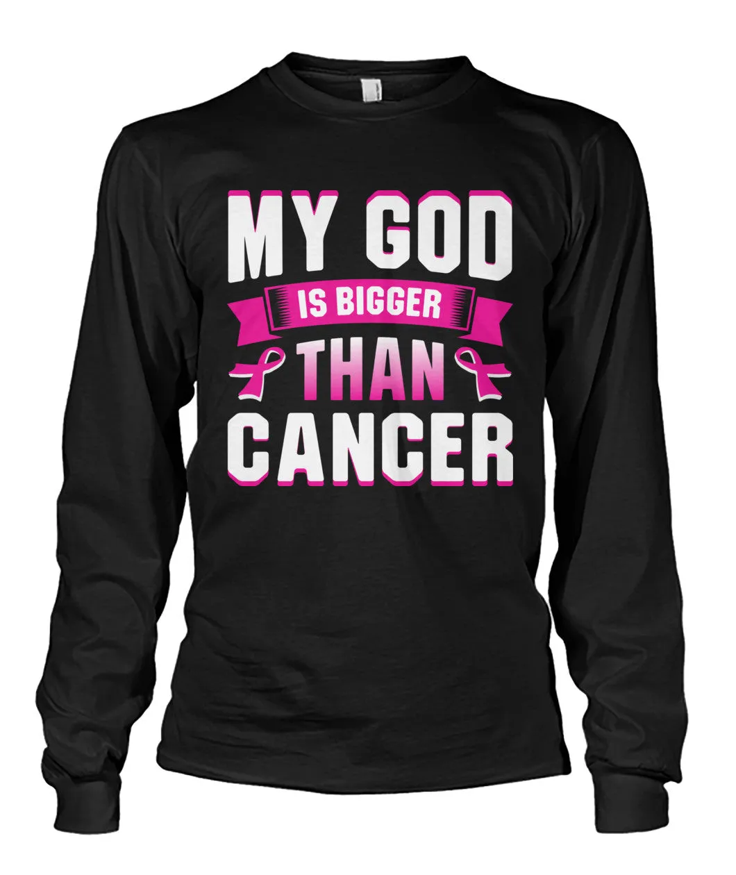 My God is Bigger than Cancer Shirts and Long Sleeves