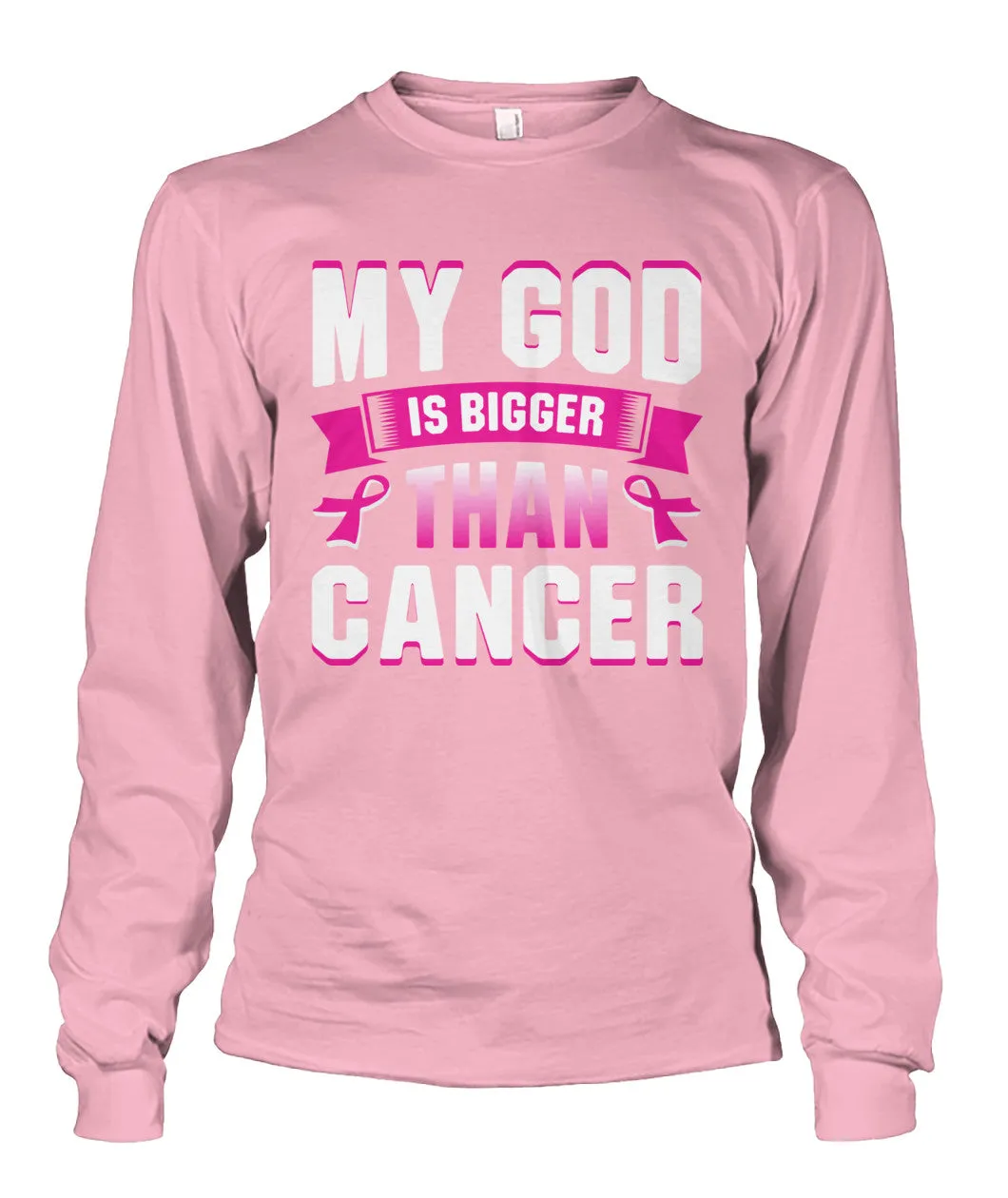 My God is Bigger than Cancer Shirts and Long Sleeves
