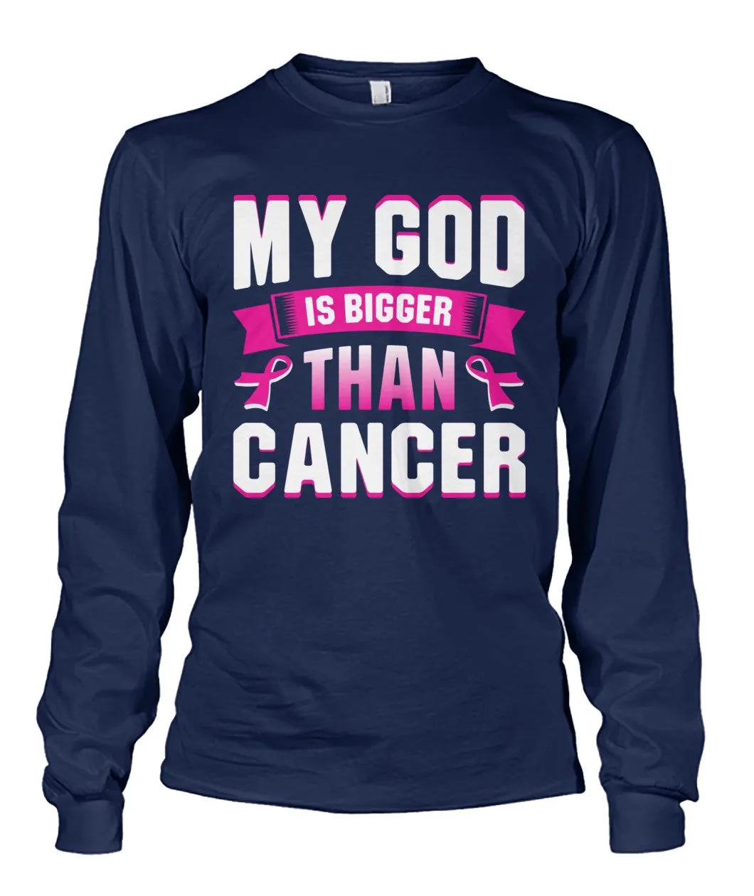 My God is Bigger than Cancer Shirts and Long Sleeves