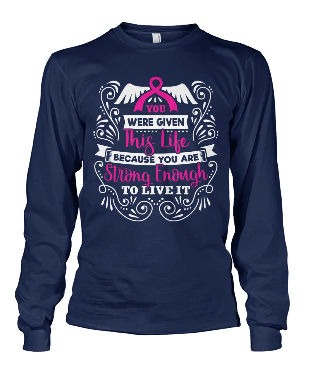 You Were Given This Life Shirts and Long Sleeves
