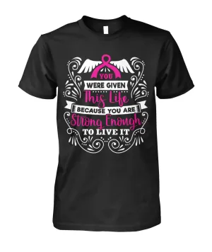 You Were Given This Life Shirts and Long Sleeves